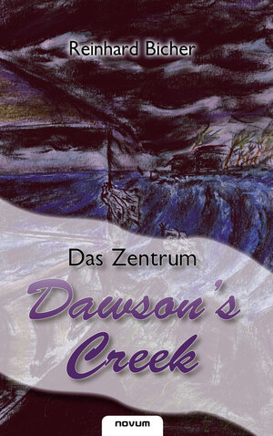 Buchcover Dawson's Creek 2 - Das Zentrum | Reinhard Bicher | EAN 9783990039670 | ISBN 3-99003-967-9 | ISBN 978-3-99003-967-0