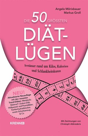 Buchcover Die 50 größten Diät-Lügen | Angela Mörixbauer | EAN 9783990051641 | ISBN 3-99005-164-4 | ISBN 978-3-99005-164-1