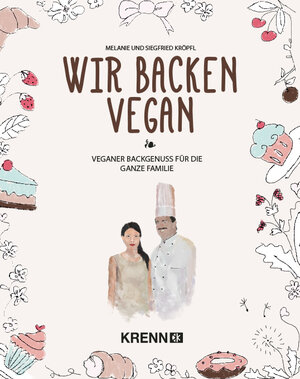 Buchcover Wir backen vegan | Siegfried Kröpfl | EAN 9783990052129 | ISBN 3-99005-212-8 | ISBN 978-3-99005-212-9