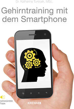 Buchcover Gehirntraining mit dem Smartphone | Katharina Turecek | EAN 9783990052136 | ISBN 3-99005-213-6 | ISBN 978-3-99005-213-6