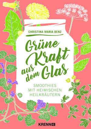 Buchcover Grüne Kraft aus dem Glas | Christina Maria Benz | EAN 9783990052884 | ISBN 3-99005-288-8 | ISBN 978-3-99005-288-4