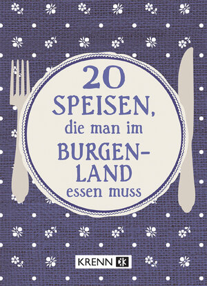 Buchcover 20 Speisen, die man im Burgenland essen muss  | EAN 9783990053225 | ISBN 3-99005-322-1 | ISBN 978-3-99005-322-5
