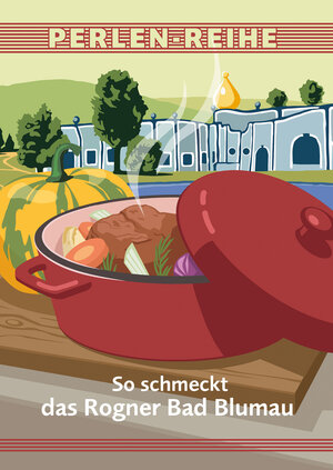 Buchcover So schmeckt das Rogner Bad Blumau | Johann Schuster | EAN 9783990060384 | ISBN 3-99006-038-4 | ISBN 978-3-99006-038-4
