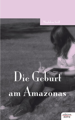 Buchcover Die Geburt am Amazonas | Magdalena Seidl | EAN 9783990077290 | ISBN 3-99007-729-5 | ISBN 978-3-99007-729-0