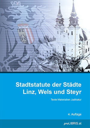 Buchcover Stadtstatute der Städte Linz, Wels und Steyr  | EAN 9783990088678 | ISBN 3-99008-867-X | ISBN 978-3-99008-867-8