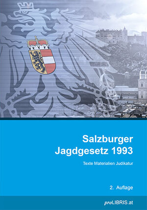 Buchcover Salzburger Jagdgesetz 1993  | EAN 9783990089842 | ISBN 3-99008-984-6 | ISBN 978-3-99008-984-2