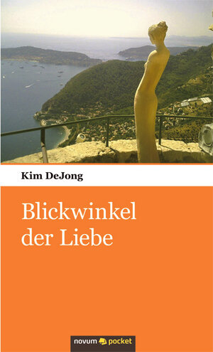 Buchcover Blickwinkel der Liebe | Kim DeJong | EAN 9783990100974 | ISBN 3-99010-097-1 | ISBN 978-3-99010-097-4