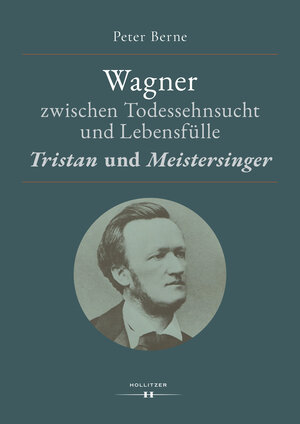 Buchcover Wagner zwischen Todessehnsucht und Lebensfülle | Peter Berne | EAN 9783990128534 | ISBN 3-99012-853-1 | ISBN 978-3-99012-853-4