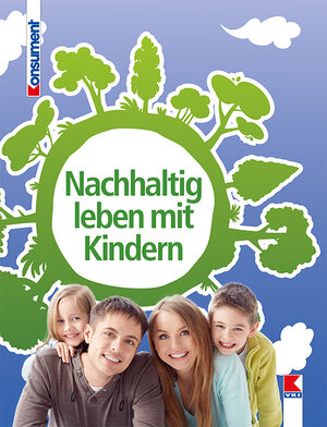 Buchcover Nachhaltig leben mit Kindern | Susanne Wolf | EAN 9783990130568 | ISBN 3-99013-056-0 | ISBN 978-3-99013-056-8