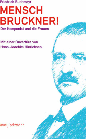Buchcover Mensch Bruckner! | Friedrich Buchmayr | EAN 9783990141953 | ISBN 3-99014-195-3 | ISBN 978-3-99014-195-3