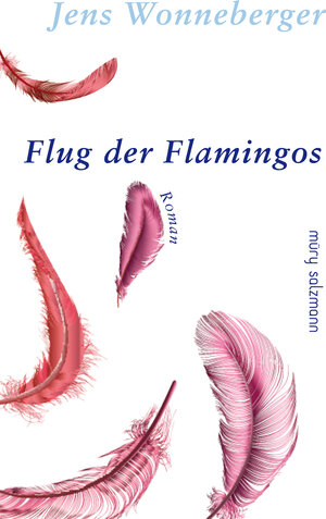 Buchcover Flug der Flamingos | Jens Wonneberger | EAN 9783990142189 | ISBN 3-99014-218-6 | ISBN 978-3-99014-218-9