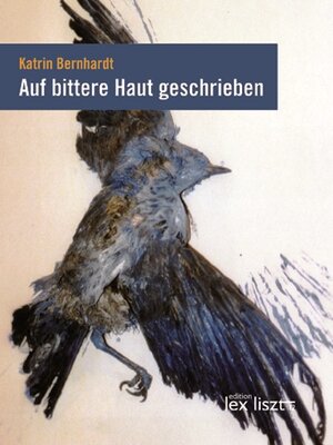 Buchcover Auf bittere Haut geschrieben | Katrin Bernhardt | EAN 9783990160503 | ISBN 3-99016-050-8 | ISBN 978-3-99016-050-3