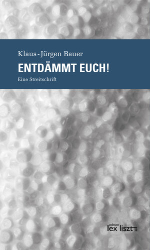 Buchcover Entdämmt euch! | Klaus-Jürgen Bauer | EAN 9783990160831 | ISBN 3-99016-083-4 | ISBN 978-3-99016-083-1