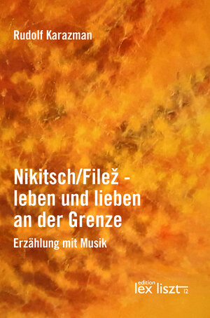 Buchcover Nikitsch/Filez - leben und lieben an der Grenze | Rudolf Karazman | EAN 9783990161906 | ISBN 3-99016-190-3 | ISBN 978-3-99016-190-6