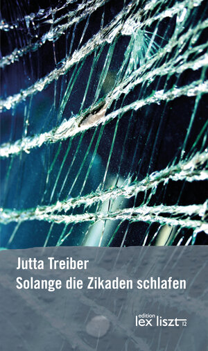 Buchcover Solange die Zikaden schlafen | Jutta Treiber | EAN 9783990162064 | ISBN 3-99016-206-3 | ISBN 978-3-99016-206-4