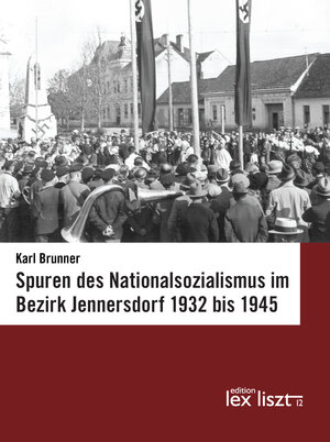 Buchcover Spuren des Nationalsozialismus im Bezirk Jennersdorf 1932 bis 1945 | Karl Brunner | EAN 9783990162460 | ISBN 3-99016-246-2 | ISBN 978-3-99016-246-0