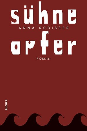 Buchcover Sühneopfer | Anna Rüdisser | EAN 9783990181881 | ISBN 3-99018-188-2 | ISBN 978-3-99018-188-1
