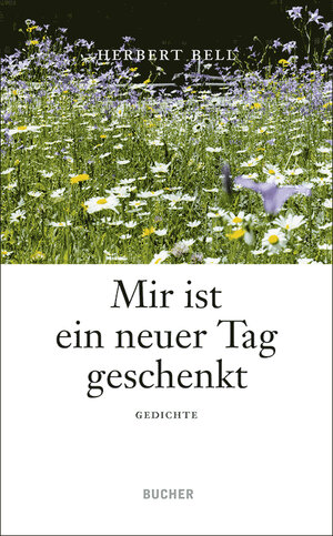 Buchcover Mir ist ein neuer Tag geschenkt | Herbert Bell | EAN 9783990183779 | ISBN 3-99018-377-X | ISBN 978-3-99018-377-9