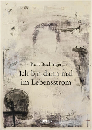Buchcover Ich bin dann mal im Lebensstrom | Kurt Buchinger | EAN 9783990183946 | ISBN 3-99018-394-X | ISBN 978-3-99018-394-6