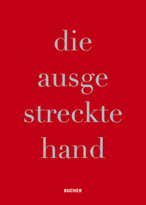 Buchcover die ausgestreckte hand | Gerhard Winkler | EAN 9783990184868 | ISBN 3-99018-486-5 | ISBN 978-3-99018-486-8