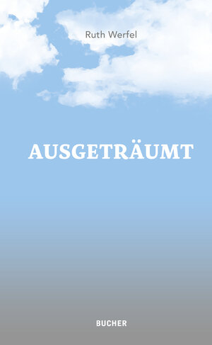 Buchcover Ausgeträumt | Ruth Werfel | EAN 9783990185292 | ISBN 3-99018-529-2 | ISBN 978-3-99018-529-2