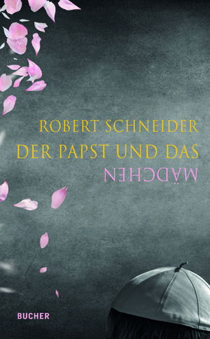 Buchcover Der Papst und das Mädchen | Robert Schneider | EAN 9783990185346 | ISBN 3-99018-534-9 | ISBN 978-3-99018-534-6