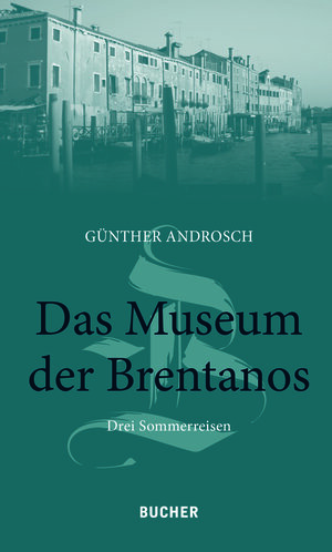 Buchcover Das Museum der Brentanos | Günther Androsch | EAN 9783990185407 | ISBN 3-99018-540-3 | ISBN 978-3-99018-540-7