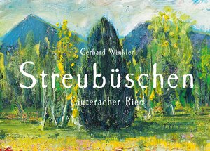 Buchcover Streubüschen | Gerhard Winkler | EAN 9783990186725 | ISBN 3-99018-672-8 | ISBN 978-3-99018-672-5