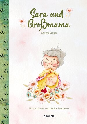 Buchcover Sara und Großmama | Christl Drexel | EAN 9783990186886 | ISBN 3-99018-688-4 | ISBN 978-3-99018-688-6