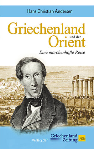 Buchcover Griechenland und der Orient | Hans Christian Andersen | EAN 9783990210369 | ISBN 3-99021-036-X | ISBN 978-3-99021-036-9