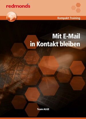 Buchcover Mit E-Mail in Kontakt bleiben | Team ALGE | EAN 9783990232095 | ISBN 3-99023-209-6 | ISBN 978-3-99023-209-5