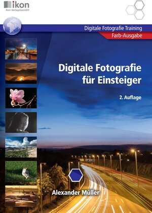 Buchcover Digitale Fotografie für Einsteiger 4-färbig | Alexander Müller | EAN 9783990232156 | ISBN 3-99023-215-0 | ISBN 978-3-99023-215-6