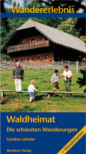 Buchcover Wandererlebnis Waldheimat | Günter Lehofer | EAN 9783990240069 | ISBN 3-99024-006-4 | ISBN 978-3-99024-006-9