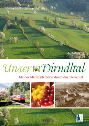 Buchcover Unser Dirndltal | Michael Hlatky | EAN 9783990240960 | ISBN 3-99024-096-X | ISBN 978-3-99024-096-0
