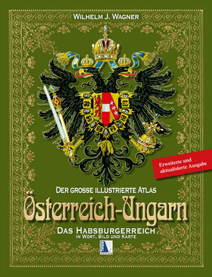 Buchcover Österreich-Ungarn-Atlas I | Wilhelm J. Wagner | EAN 9783990240984 | ISBN 3-99024-098-6 | ISBN 978-3-99024-098-4