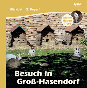 Buchcover Meine lieben Tiere - Besuch in Großhasendorf | Elisabeth Beyerl | EAN 9783990241059 | ISBN 3-99024-105-2 | ISBN 978-3-99024-105-9