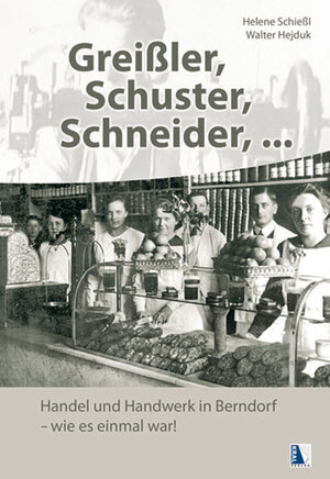 Buchcover Greißler, Schuster, Schneider | Helene Schießl | EAN 9783990241479 | ISBN 3-99024-147-8 | ISBN 978-3-99024-147-9