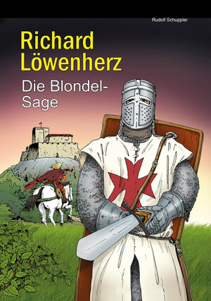 Buchcover Richard Löwenherz | Rudolf Schuppler | EAN 9783990242315 | ISBN 3-99024-231-8 | ISBN 978-3-99024-231-5
