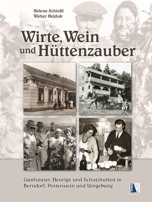 Buchcover Wirte, Wein und Hüttenzauber | Helene Schiessl | EAN 9783990242742 | ISBN 3-99024-274-1 | ISBN 978-3-99024-274-2