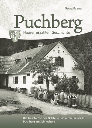 Buchcover Puchberg - Häuser erzählen Geschichte | Georg Reisner | EAN 9783990242780 | ISBN 3-99024-278-4 | ISBN 978-3-99024-278-0