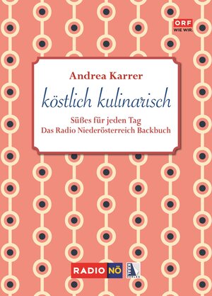 Buchcover köstlich kulinarisch - Süßes für jeden Tag | Andrea Karrer | EAN 9783990243497 | ISBN 3-99024-349-7 | ISBN 978-3-99024-349-7