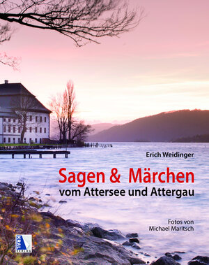 Buchcover Sagen und Märchen vom Attersee und Attergau | Erich Weidinger | EAN 9783990243589 | ISBN 3-99024-358-6 | ISBN 978-3-99024-358-9