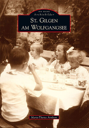 Buchcover St. Gilgen am Wolfgangsee | Marie T Arnbom | EAN 9783990243954 | ISBN 3-99024-395-0 | ISBN 978-3-99024-395-4