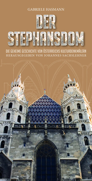 Buchcover Der Stephansdom | Gabriele Hasmann | EAN 9783990244609 | ISBN 3-99024-460-4 | ISBN 978-3-99024-460-9