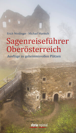 Buchcover Sagenreiseführer Oberösterreich | Erich Weidinger | EAN 9783990246481 | ISBN 3-99024-648-8 | ISBN 978-3-99024-648-1