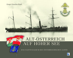 Buchcover Alt-Österreich auf hoher See | Gregor Gatscher-Riedl | EAN 9783990246825 | ISBN 3-99024-682-8 | ISBN 978-3-99024-682-5