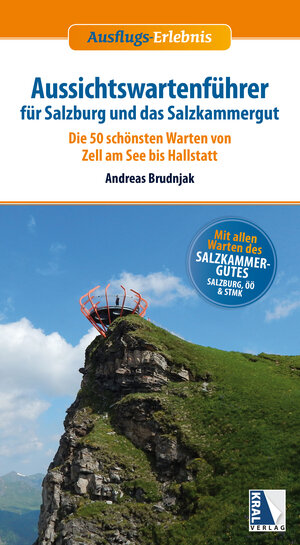 Buchcover Aussichtswartenführer für Salzburg und das Salzkammergut | Andreas Brudnjak | EAN 9783990247358 | ISBN 3-99024-735-2 | ISBN 978-3-99024-735-8