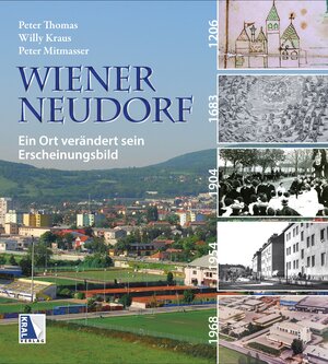 Buchcover Wiener Neudorf - Ein Ort verändert sein Erscheinungsbild | Peter Mitmasser | EAN 9783990247792 | ISBN 3-99024-779-4 | ISBN 978-3-99024-779-2
