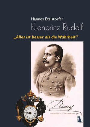 Buchcover Kronprinz Rudolf | Hannes Etzlstorfer | EAN 9783990248829 | ISBN 3-99024-882-0 | ISBN 978-3-99024-882-9