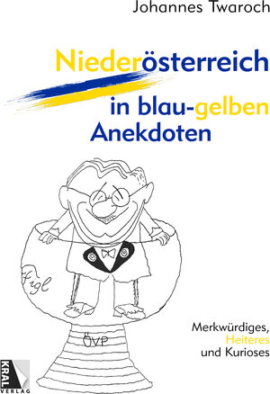 Buchcover Niederösterreich in blau-gelben Anekdoten | Johannes Twaroch | EAN 9783990248935 | ISBN 3-99024-893-6 | ISBN 978-3-99024-893-5